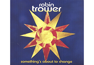 Robin Trower - Something's About to Change (CD)