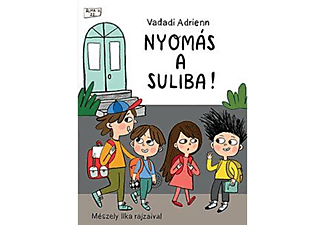 Vadadi Adrienn - Nyomás a suliba!