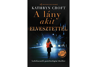 Kathryn Croft - A lány akit elvesztettél