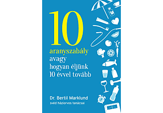 Bertil Marklund - 10 aranyszabály avagy hogyan éljünk 10 évvel tovább