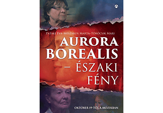 Pataki Éva - Mészáros Márta - Törőcsik Mari - Aurora Borealis – Északi fény