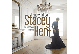 Stacey Kent - I Know I Dream : The Orchestral Sessions (Deluxe Edition) (CD)