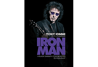 Tony Iommi - T. J. Lammers - IRON MAN - A Black Sabbath útja mennyen és poklon át
