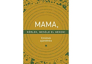 Elma van Vliet - Mama, kérlek, meséld el nekem! - Emlékek ajándékba