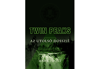 Mark Frost - Twin Peaks - Az utolsó dosszié