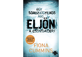 Fiona Cummins - Eljön - Egy sorozatgyilkos, aki eljön a csontjaidért