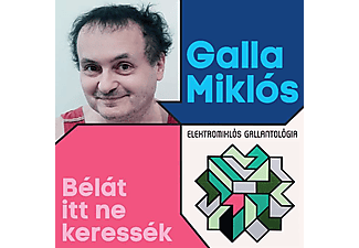 Galla Miklós - Bélát itt ne keressétek (CD)