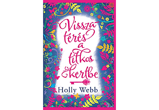 Holly Webb - Visszatérés a titkos kertbe