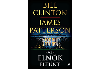 Bill Clinton, James Patterson - Az elnök eltűnt