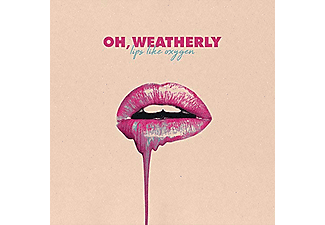 Oh, Weatherly - Lips Like Oxygen (Vinyl LP (nagylemez))