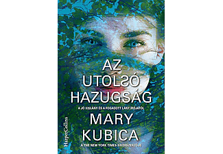 Mary Kubica - Az utolsó hazugság