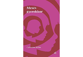 Catherine Millet - Mesés gyerekkor