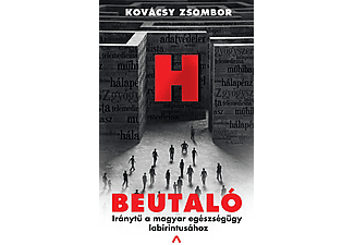 Kovácsy Zsombor - Beutaló: Iránytű a magyar egészségügy labirintusához