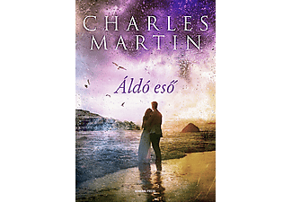 Charles Martin - Áldó eső