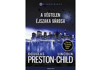 Douglas Preston – Lincoln Child - A végtelen éjszaka városa