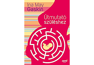 Ina May Gaskin - Útmutató szüléshez 3. kiadás