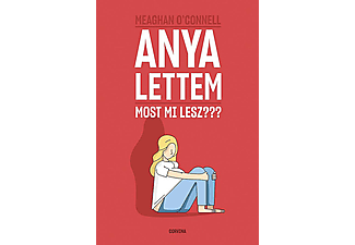 Meaghan O'Connell - Anya lettem – Most mi lesz???