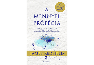 James Redfield - A mennyei prófécia - Itt az idő, hogy felismerd a véletlenekben rejlő lehetőségeket!