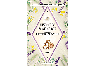Peter Mayle - Huszonöt év Provence-ban