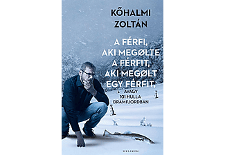 Kőhalmi Zoltán - A férfi, aki megölte a férfit, aki megölt egy férfit - avagy 101 hulla Dramfjordban