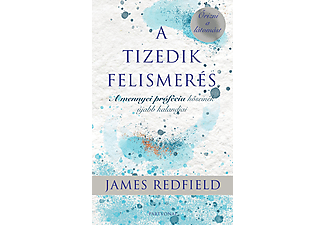 James Redfield - A Tizedik Felismerés - Őrizni a látomást