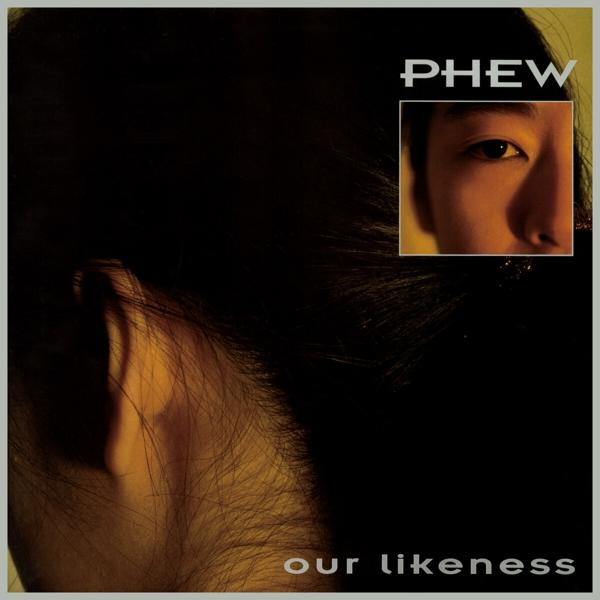 OUR Download) LIKENESS - (LP - Phew +