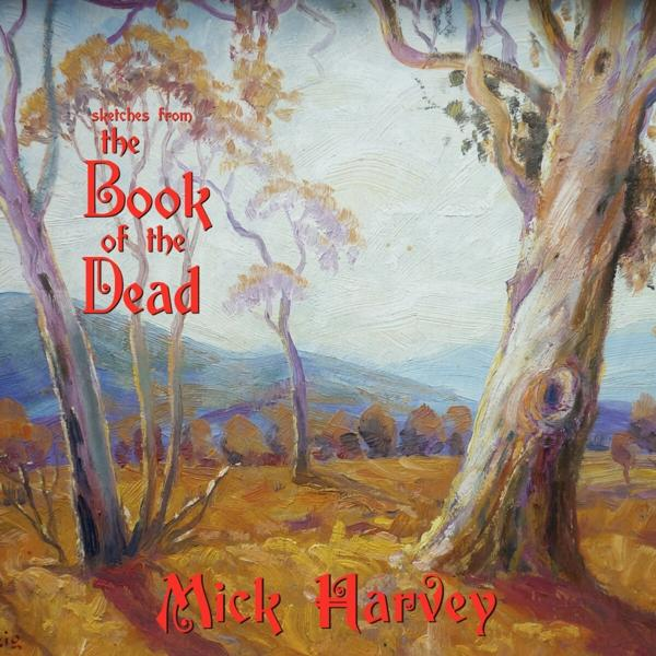 Mick Harvey - Sketches From The Book Of The Dead (Lt.Col.LP+MP3)  - (LP + Download)