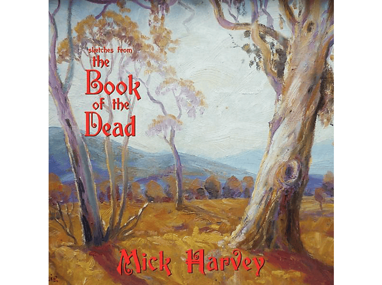 Mick Harvey - SKETCHES FROM THE BOOK OF THE DEAD  - (LP + Download)