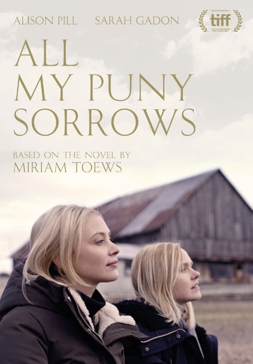 Filmposter met twee vrouwen, tekst 'All My Puny Sorrows' en een landelijke achtergrond.