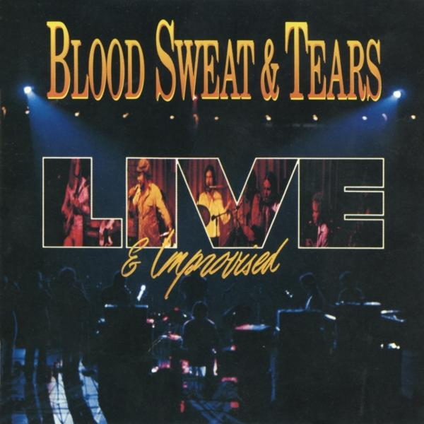 Blood, Sweat & Tears - Live And Improvised  - (CD)