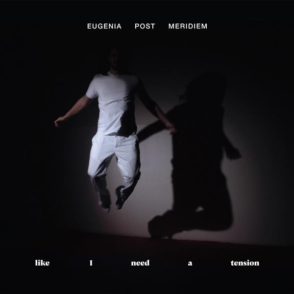 Eugenia Post Meridiem - Tension (CD) - Like Need A I