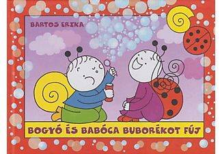 Bartos Erika - Bogyó és Babóca buborékot fúj