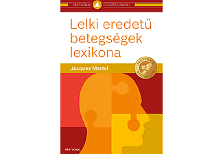 Jacques Martel - Lelki eredetű betegségek lexikona