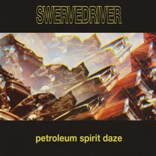 Swervedriver - Petroleum Spirit EP-Gold (EP - (analog)) Daze Vinyl