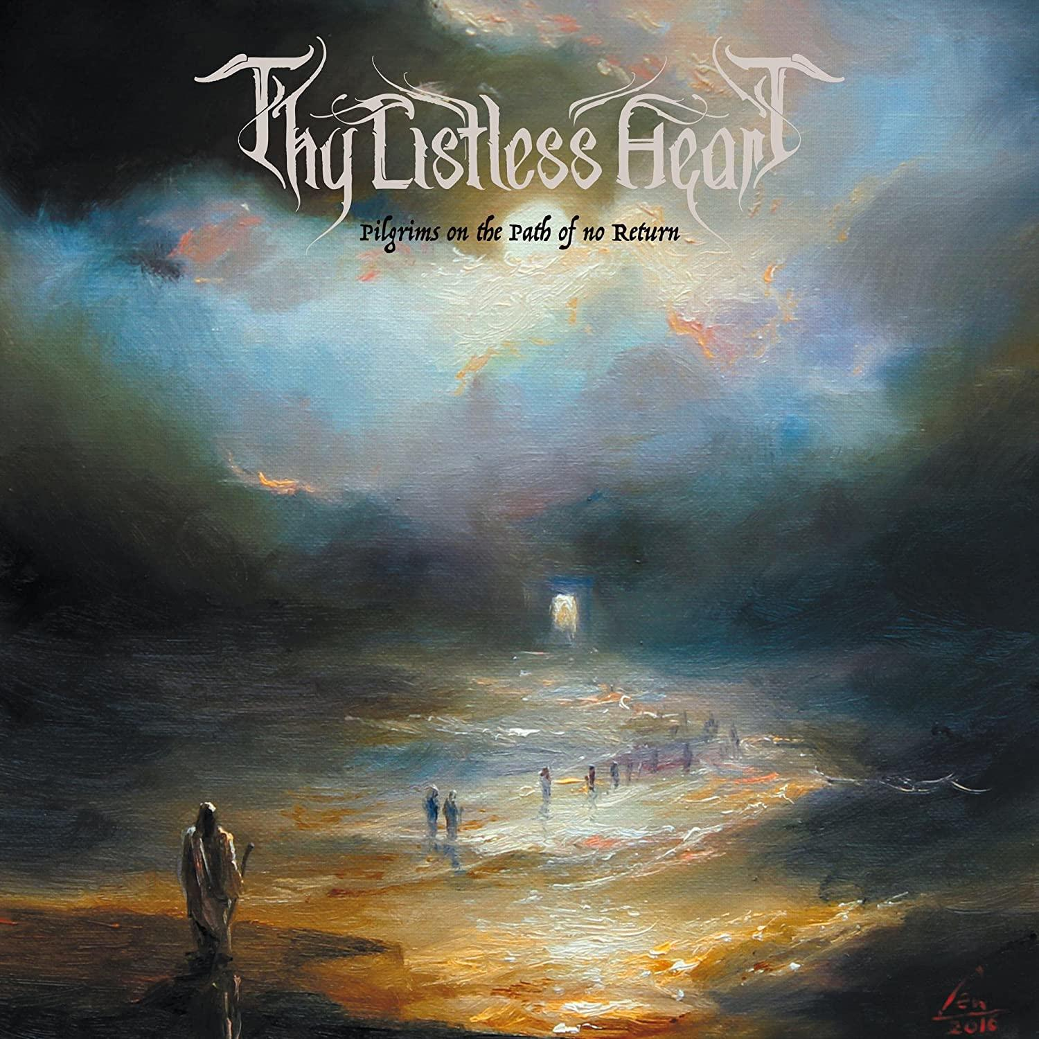 Thy Listless Heart - Pilgrims on the Path of no Return  - (CD)