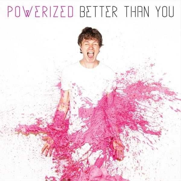 Powerized - BETTER THAN YOU - (CD)