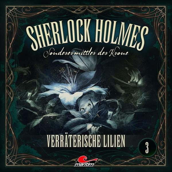- - Sherlock Der Sherlock 03-Verräterische Holmes (CD) Lilien Holmes-sonderermittler Krone