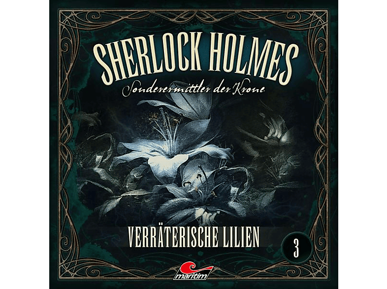 Sherlock Holmes-sonderermittler Der Krone - Sherlock Holmes 03-Verräterische Lilien  - (CD)