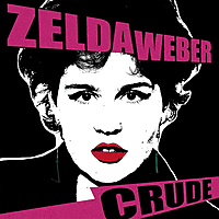 Zelda Weber - Crude [CD]