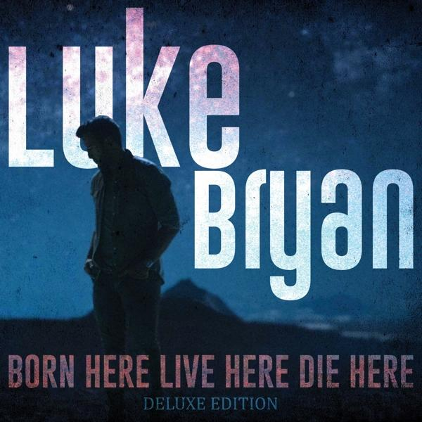 Az albumborító egy kalapos férfit ábrázol a "Luke Bryan" és a "Born Here Live Here Die Here" szövegek alatt.