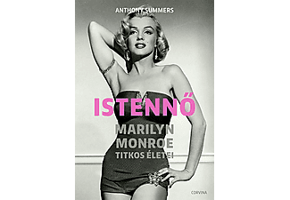 Anthony Summers - Istennő - Marilyn Monroe titkos életei