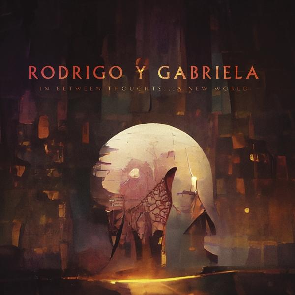 Between - In Thoughts...A World (CD) Y Rodrigo - Gabriela New