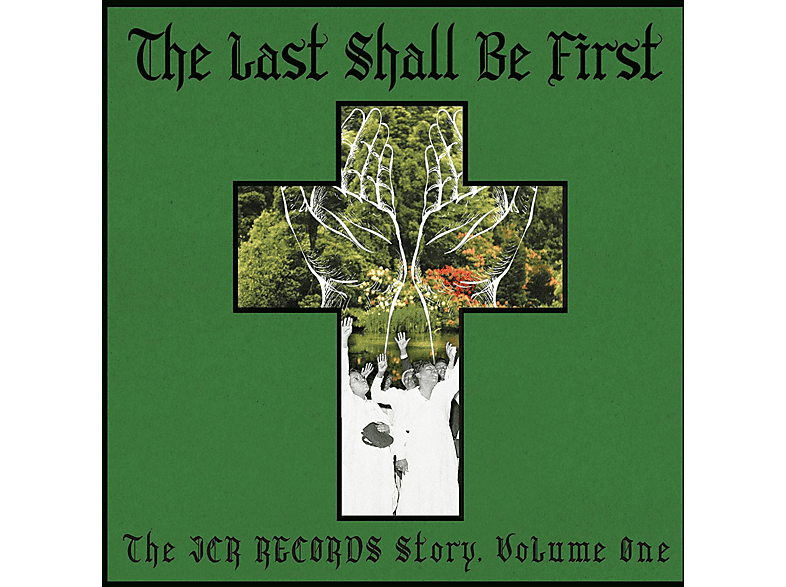 VARIOUS - LAST SHALL BE FIRST: THE JCR RECORDS STORY  - (CD)