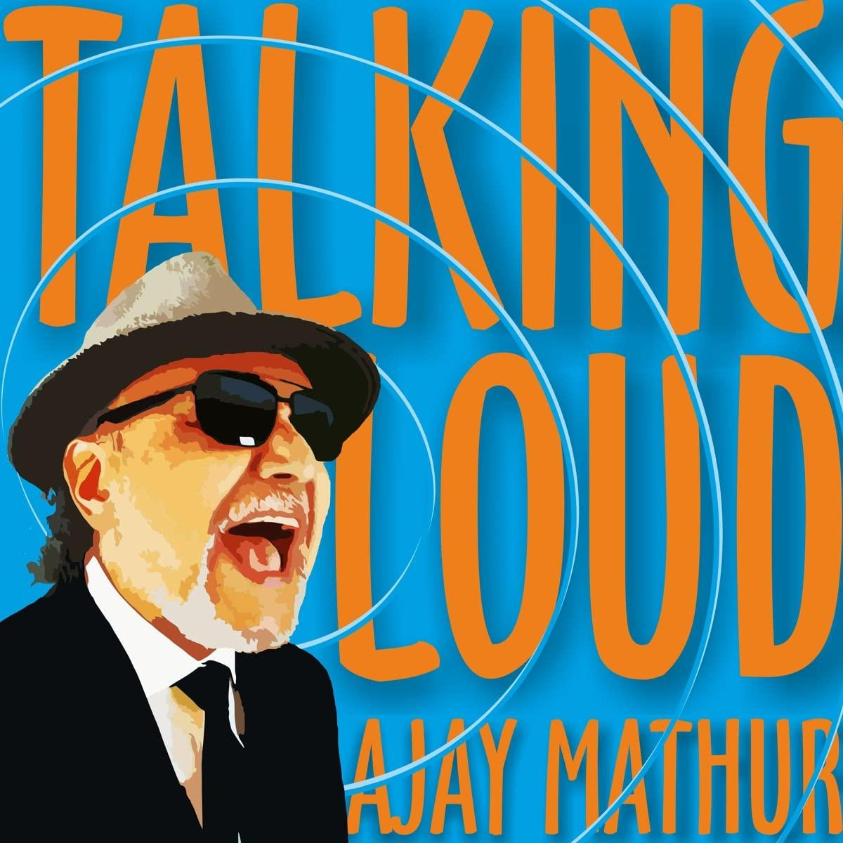 Ajay Mathur - Talking Loud  - (CD)