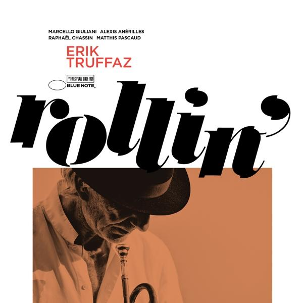 Albumcover für 'Rollin' von Erik Truffaz. Zeigt einen Mann, der Trompete spielt, mit Textüberlagerung.
