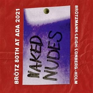 Peter Brötzmann, Heather Leigh, Fred Lonberg-Holm - Naked Nudes  - (CD)