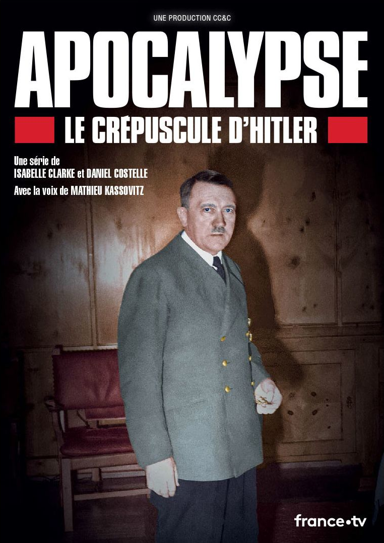 Affiche du film Apocalypse : Le crépuscule d'Hitler. Un homme debout, titre et crédits en haut.
