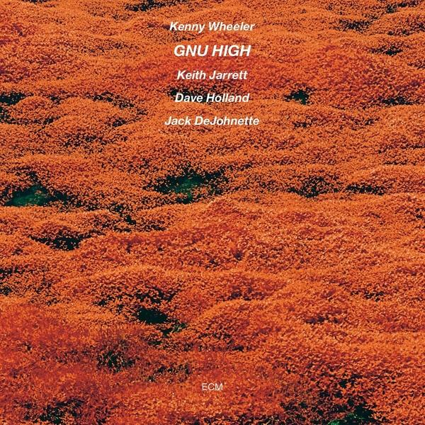 Album borító. Narancssárga, textúrált háttérrel, a szöveggel: Kenny Wheeler, GNU HIGH, Keith Jarrett.
