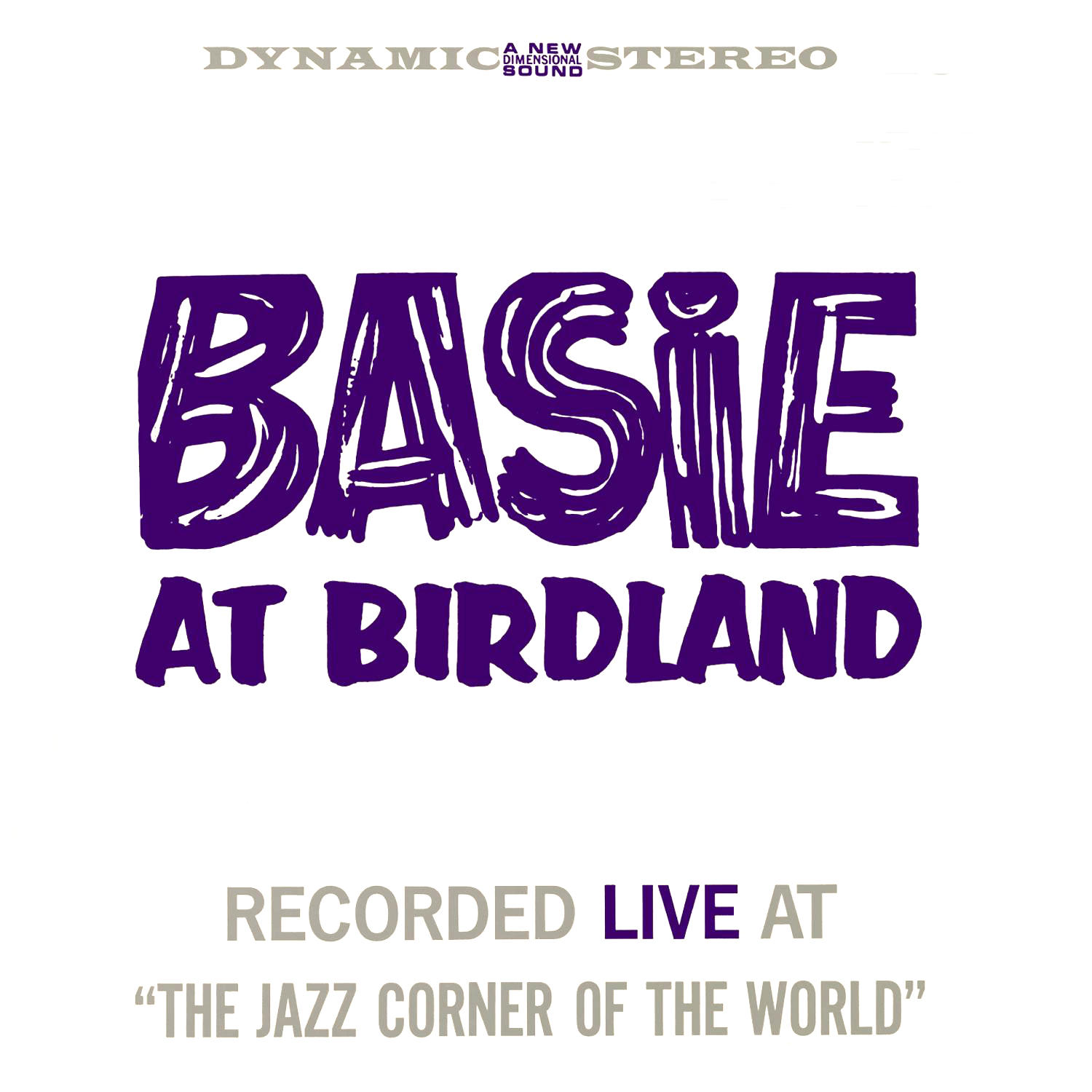 Album borítója: 'Basie at Birdland'. Lila szöveg fehér háttéren. Tartalmazza a 'Recorded Live At' és a 'The Jazz Corner of the World'.