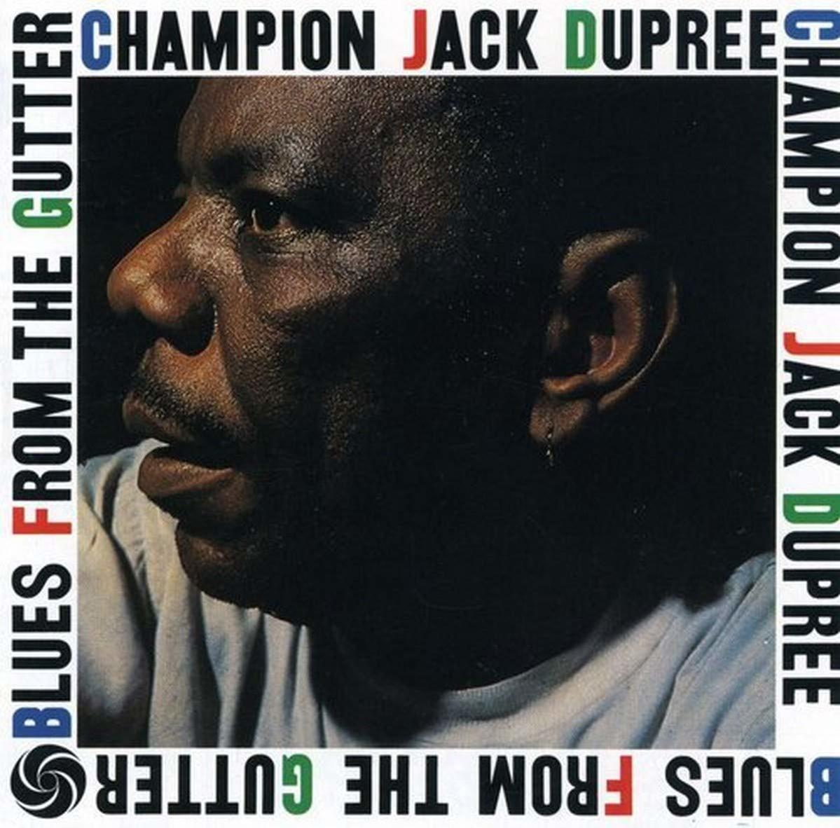 Album borító. Egy férfi profilban, sötét bőrrel, a széleken felirattal: Champion Jack Dupree, Blues From The Gutter.
